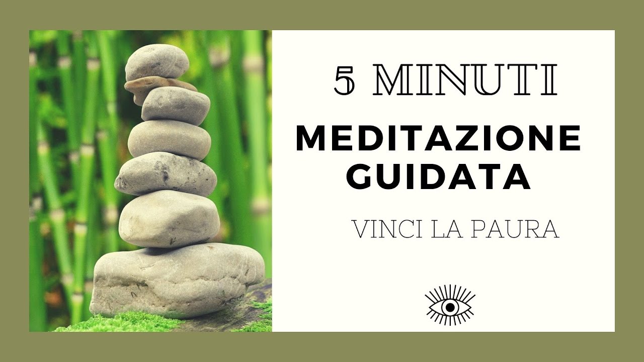 Meditazione Guidata Per Vincere la Paura | 5 Minuti | My Personal ...