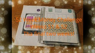 Finnishing Up My last Two Weeks Of My 52 Week Money Challenge! Week 51 And 52!