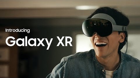Introducing Galaxy XR | Samsung