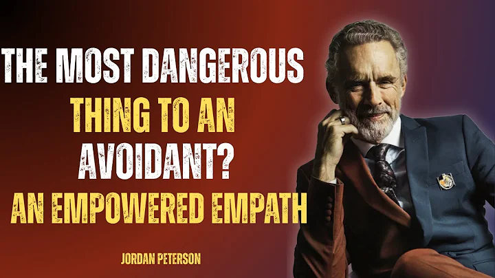 The Most Dangerous Thing to an Avoidant? An Empowered Empath | Jordan Peterson Motivational Speech