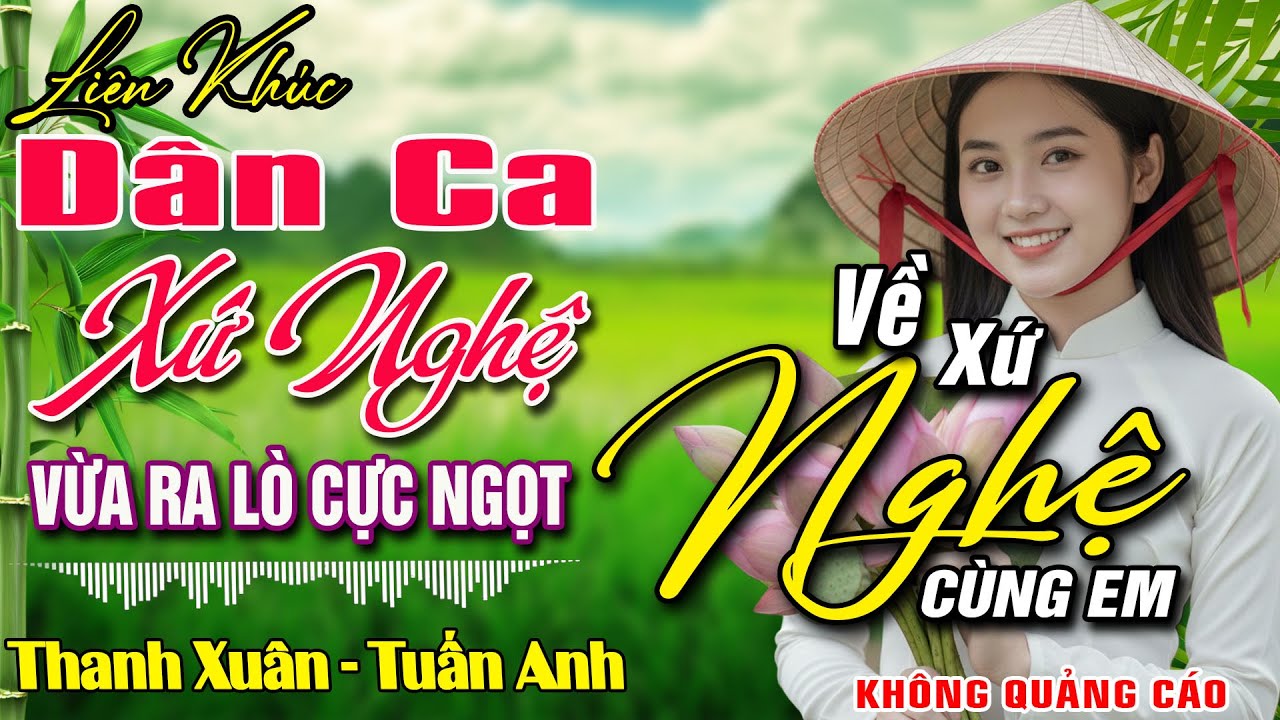 Dân Ca Xứ Nghệ 2026 TOÀN BÀI HAY Gây Nghiện ✅ LK Nhạc Sống Thôn Quê Remix MỚI RA LÒ Cực Kỳ Thư Giãn