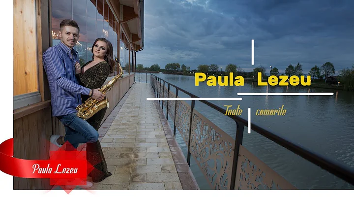 Paula Lezeu - Toate comorile  [ Oficial Video ] 2019