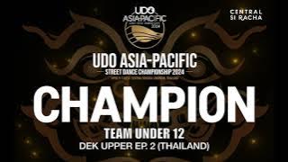 DEK UPPER EP. 2 (THAILAND) | CHAMPION | TEAM UNDER 12 | UDO ASIA-PACIFIC CHAMPIONSHIPS 2024