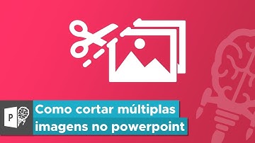 Como cortar e formatar múltiplas imagens no PowerPoint