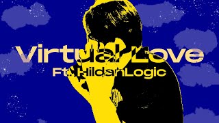 Virtual Love ft. HildanLogic (Lyric Visualizer)