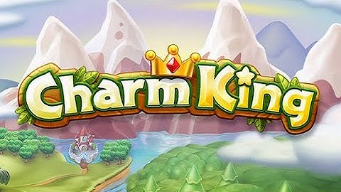 Charm King - Level 7