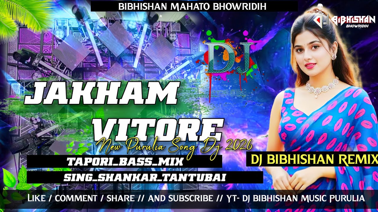 Jakham_vitore_New_Purulia_Song_Dj_2026__Sing_Shankar_Tantubai_Tapori_Bass_Mix_Dj_Bibhishan_Remix