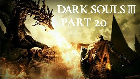 DARK SOULS III WALKTHROUGH PART 20 - DISTANT MANOR