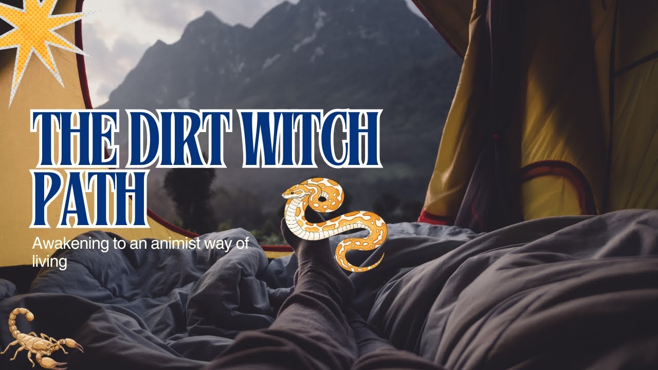 The Dirt Witch Path: Awakening to an Animist Way of Being | Modern Animism
