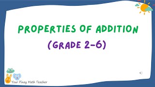 Properties of Addition | Pinay Math Teacher | Grades 2-6
