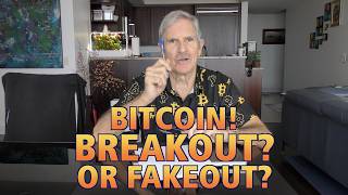 Bitcoin Breakout? Or Fakeout?