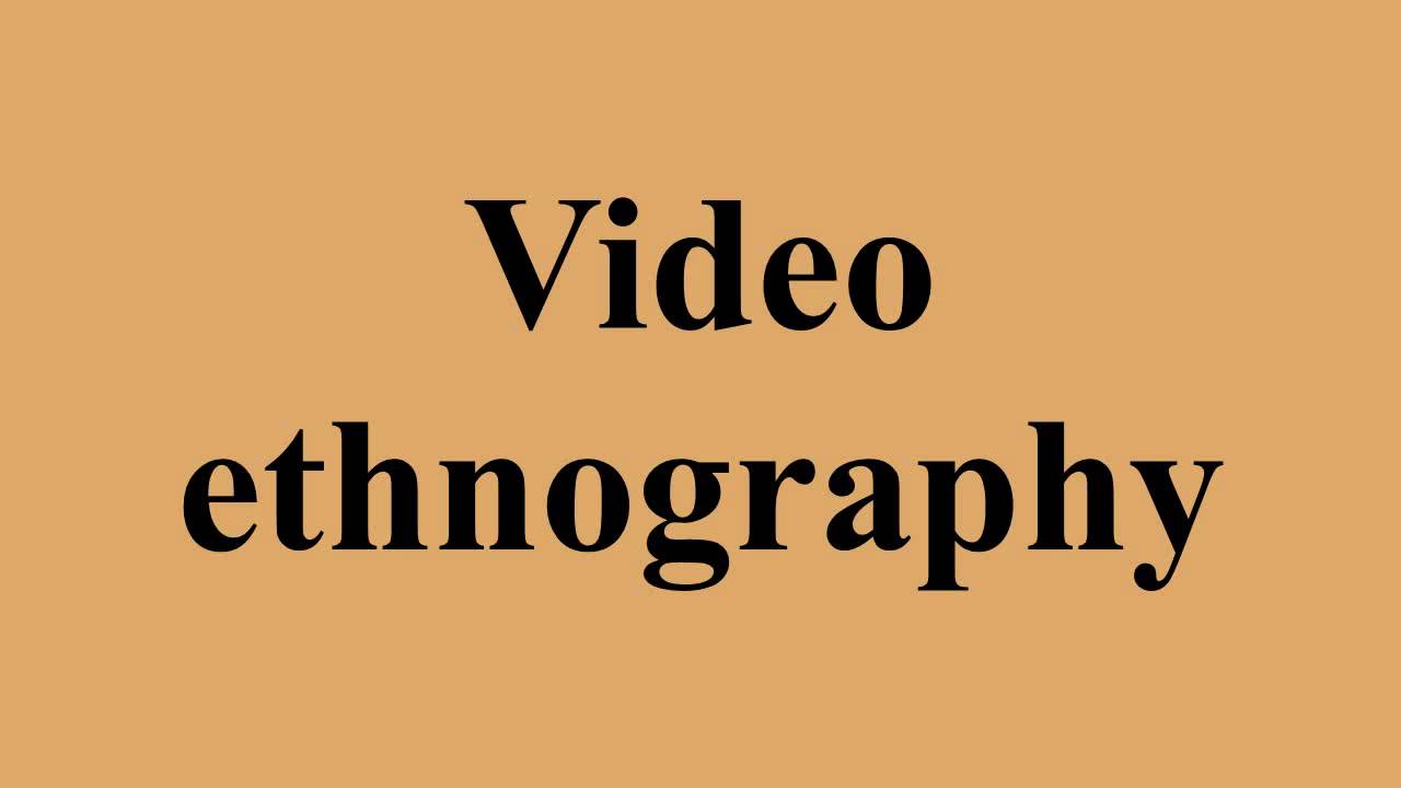Video ethnography