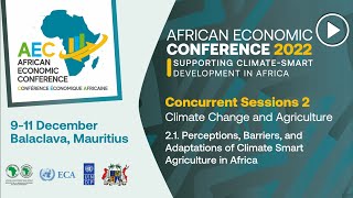 AEC 2022-Concurrent Sessions 2.1: Adaptations of Climate Smart Agriculture in Africa