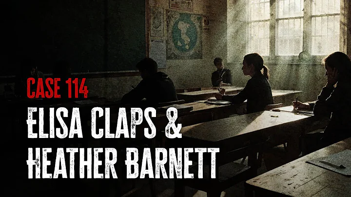 Case 114: Elisa Claps & Heather Barnett