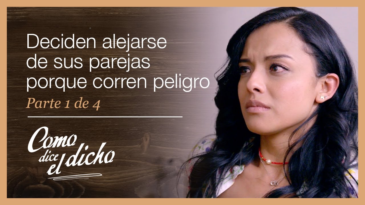 Como dice el dicho 1/4: Dejan a sus novios por violentos | Los hechos