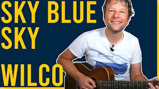 How to play Sky Blue Sky by Wilco on Guitar