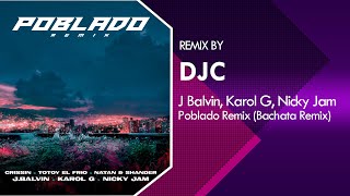 J.Balvin, Karol G, Nicky Jam - Poblado (Bachata Remix DJC)