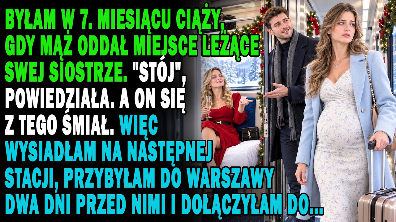 „Stój tak dalej, może cię to nauczy, żeby nie oczekiwać specjalnego traktowania” – usłyszałam przez uchylone drzwi przedziału sypialnego, za który zapłaciłam, w siódmym miesiącu ciąży, gdy mój mąż...