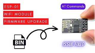 How to Upgrade ESP-01 Module Firmware and test AT Commands