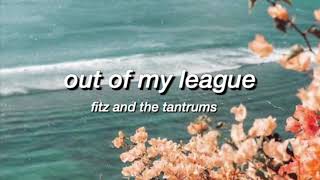 out of my league - fitz and the tantrums | lyrics chords