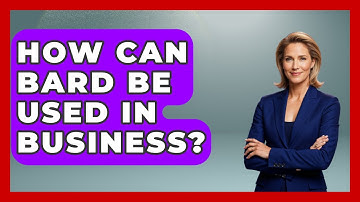 How Can Bard Be Used In Business? - Emerging Tech Insider