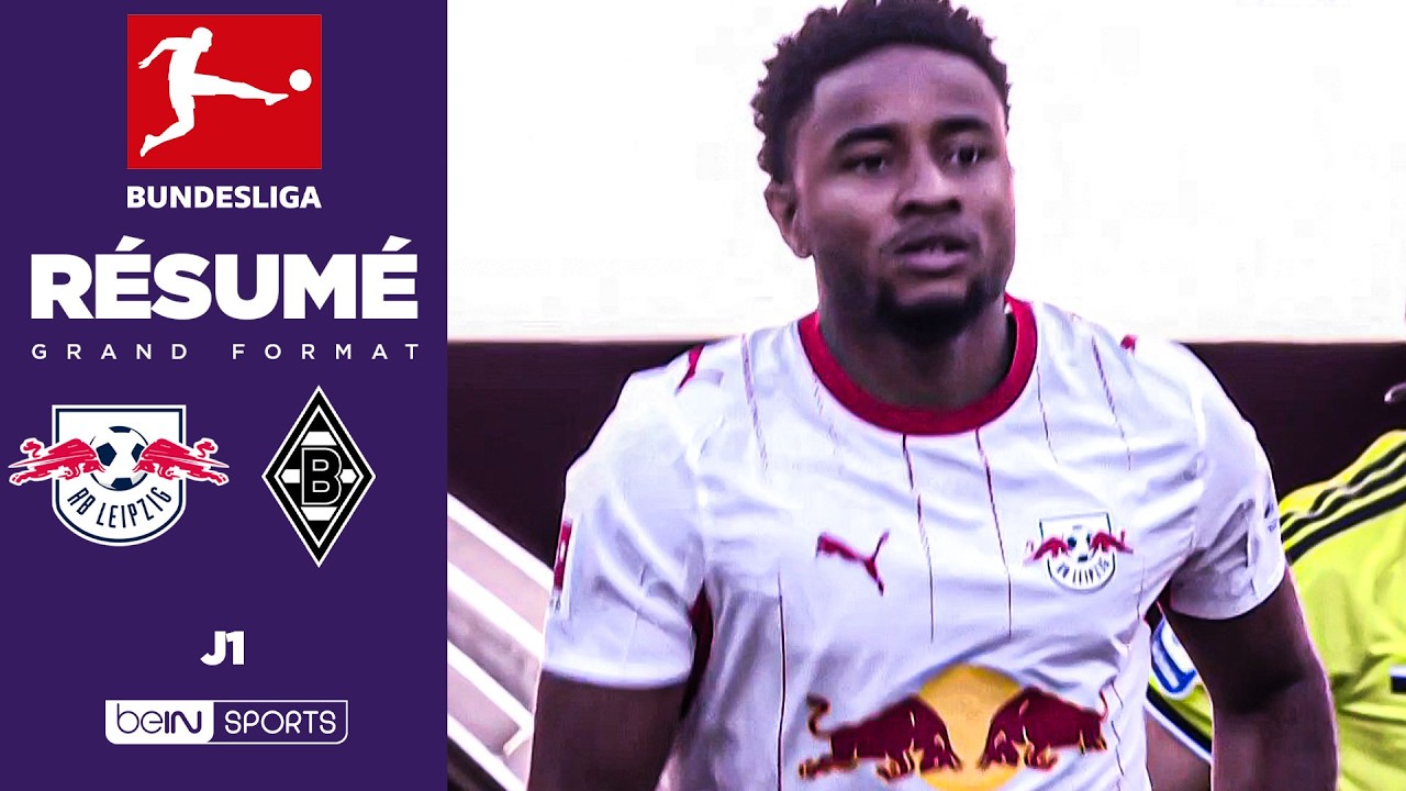 Résumé : Avec un BANGER de NUSA, Leipzig réussit sa rentrée contre M’Gladbach ! NKUNKU de retour !