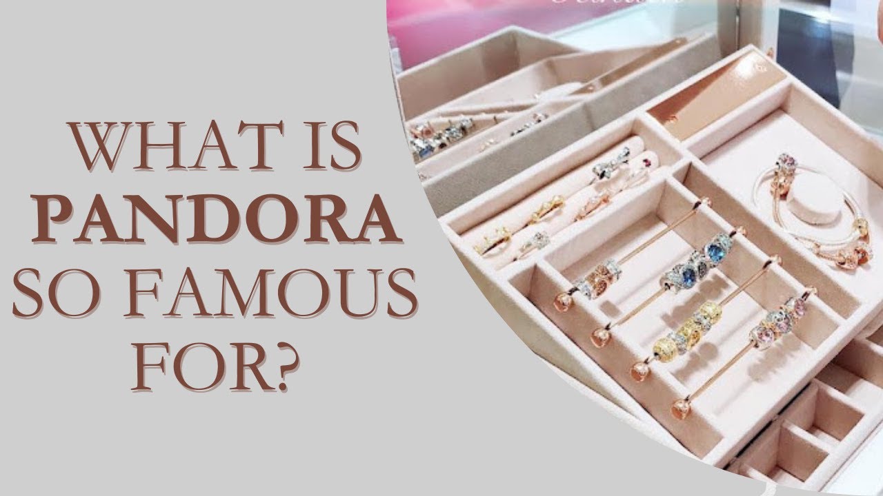why-is-pandora-so-famous-everyone-s-buying-it-youtube