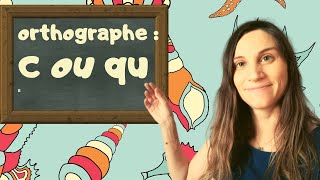 orthographe: écrire c ou qu ? Classe de CE1 à la maison