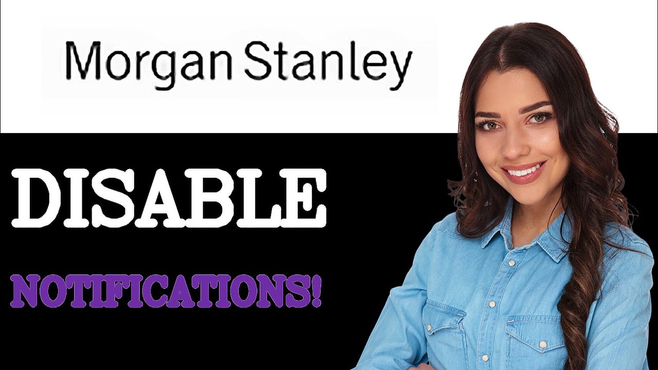 Как закрыть уведомления Morgan Stanley (2025)