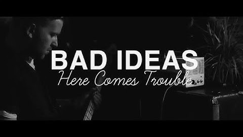 Bad Ideas - Here Comes Trouble (Live at Seamus Wong Studios) HD