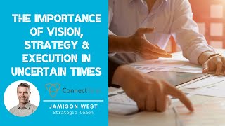 ❗ THE IMPORTANCE OF VISION, STRATEGY, & EXECUTION IN UNCERTAIN TIMES