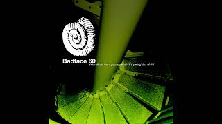 Badface 60 If This Album Was A Guys Age Theyd Be Kind Of Getting Old 2014 Full Compilation