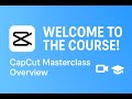 CapCut Masterclass Overview | Learn Video Editing from Beginner to Pro