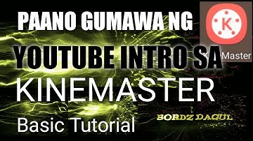 PAANO GUMAWA NG YOUTUBE INTRO SA KINEMASTER 2022, HOW TO MAKE YOUTUBE INTRO USING KINEMASTER 2022