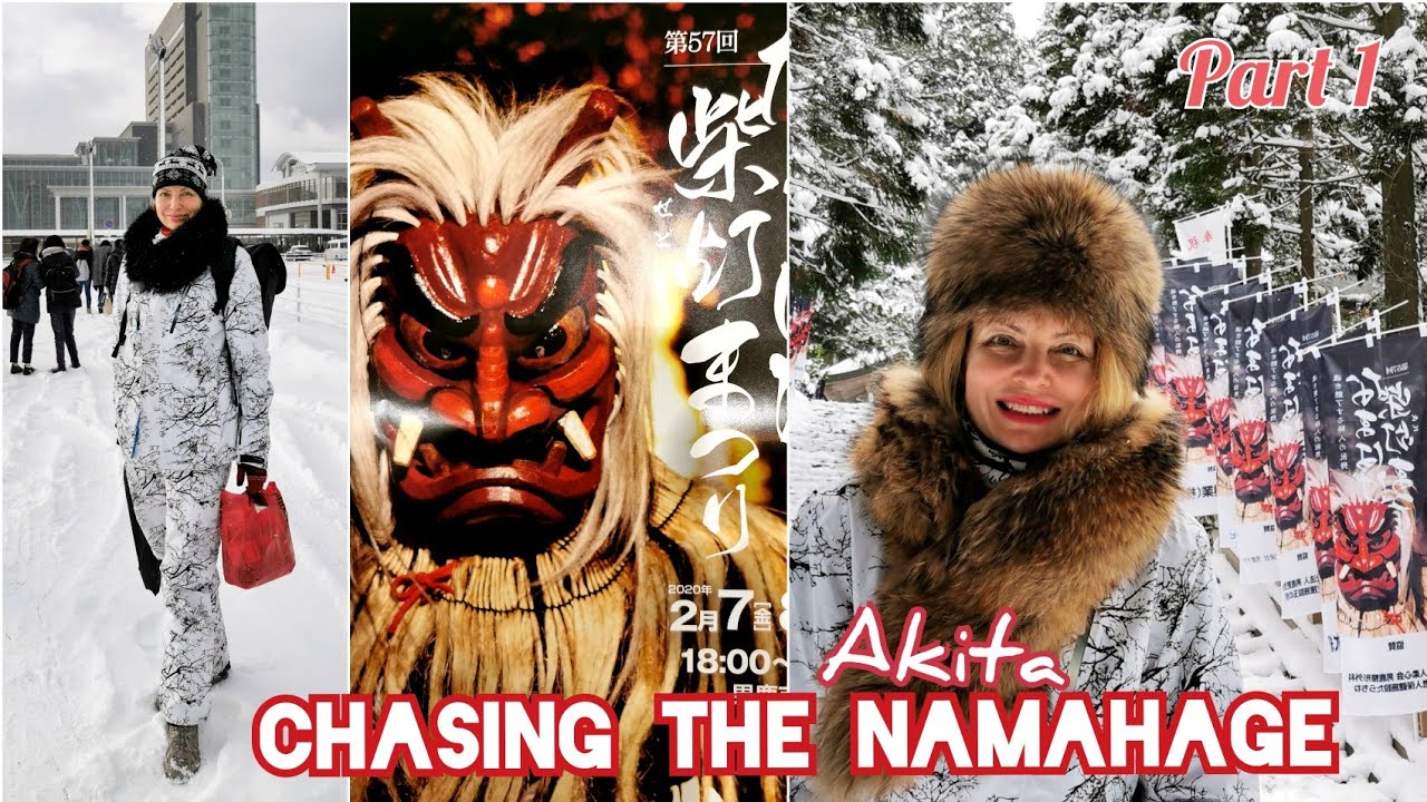 Adeyto 👹☃️🚌 Tokyo to NAMAHAGE SEDO FESTIVAL OGA City Akita Prefecture ...