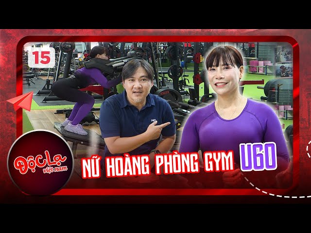 Độc Lạ Việt Nam #15 | Quý bà U60 BODY như gái 20 dùng CHÂN NÂNG TẠ 200kg