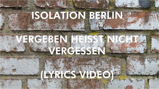 Isolation Berlin - Vergeben heisst nicht vergessen #Lyrics Video (#indie #pop #folk)