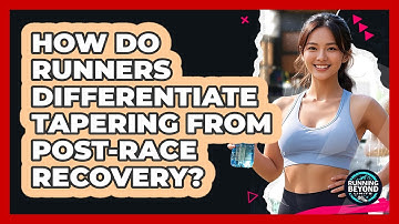 How Do Runners Differentiate Tapering From Post-race Recovery? - Running Beyond Limits