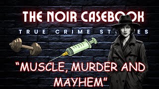 Muscle, Murder and Mayhem: Kelly Ryan and Craig Titus True Crime Story