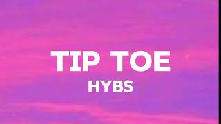 Hybs - Tip toe (sped up) (lyrics)