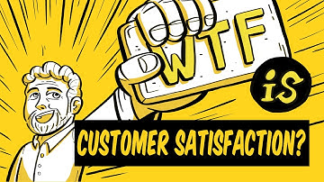 What is Customer Satisfaction? WTF Marketing Jargon Busting 015
