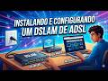 Configurando um DSLAM para conexões ADSL