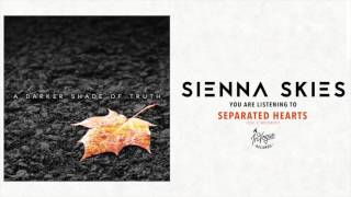 Video thumbnail of "Sienna Skies "Separated Hearts" (Feat. JT Woodruff)"