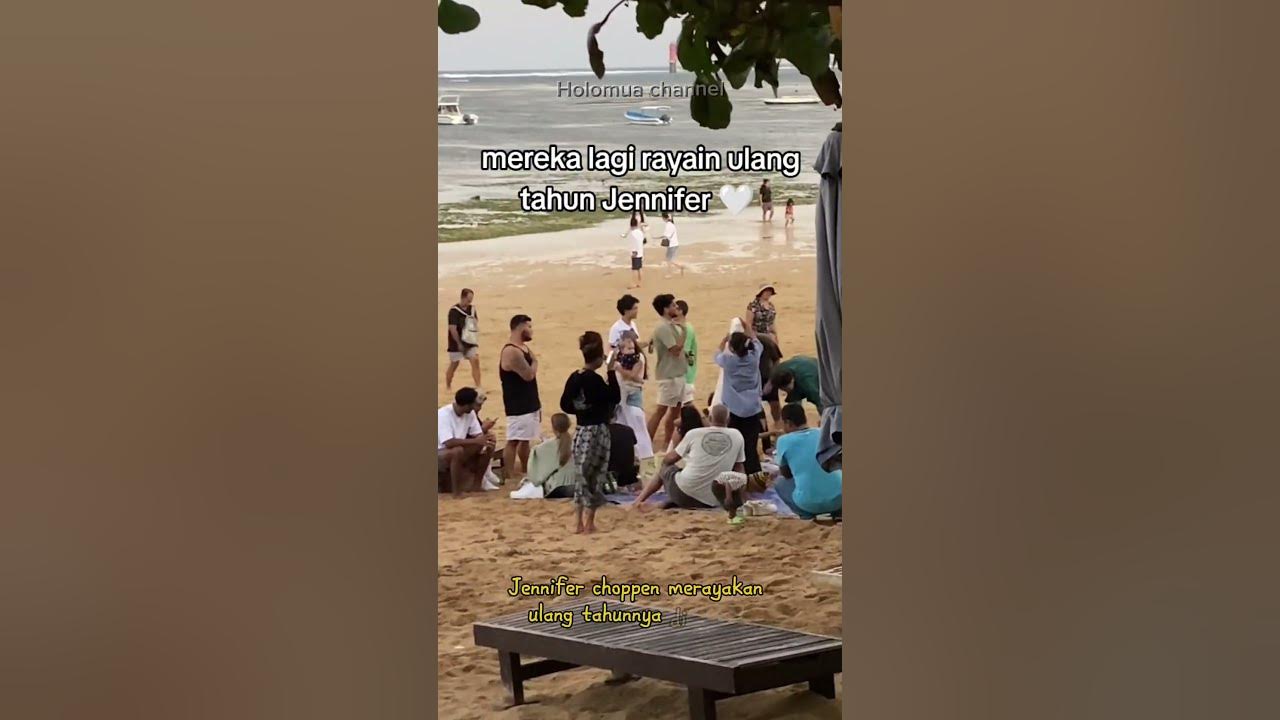 JENNIFER CHOPEN RAYAKAN ULANG TAHUN DIPANTAI PASCA MENINGGALNYA PAPA DALI JENNIFER CHOPEN RAYAKAN ULANG TAHUN DIPANTAI PASCA MENINGGALNYA PAPA DALI