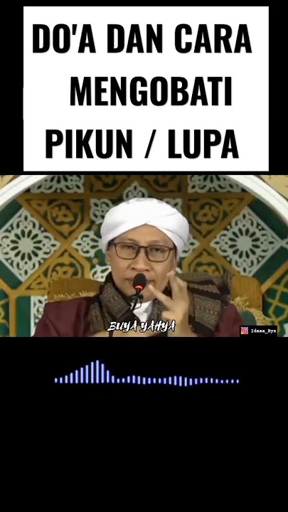 DO'A DAN CARA MENGOBATI PIKUN / LUPA - Buya Yahya