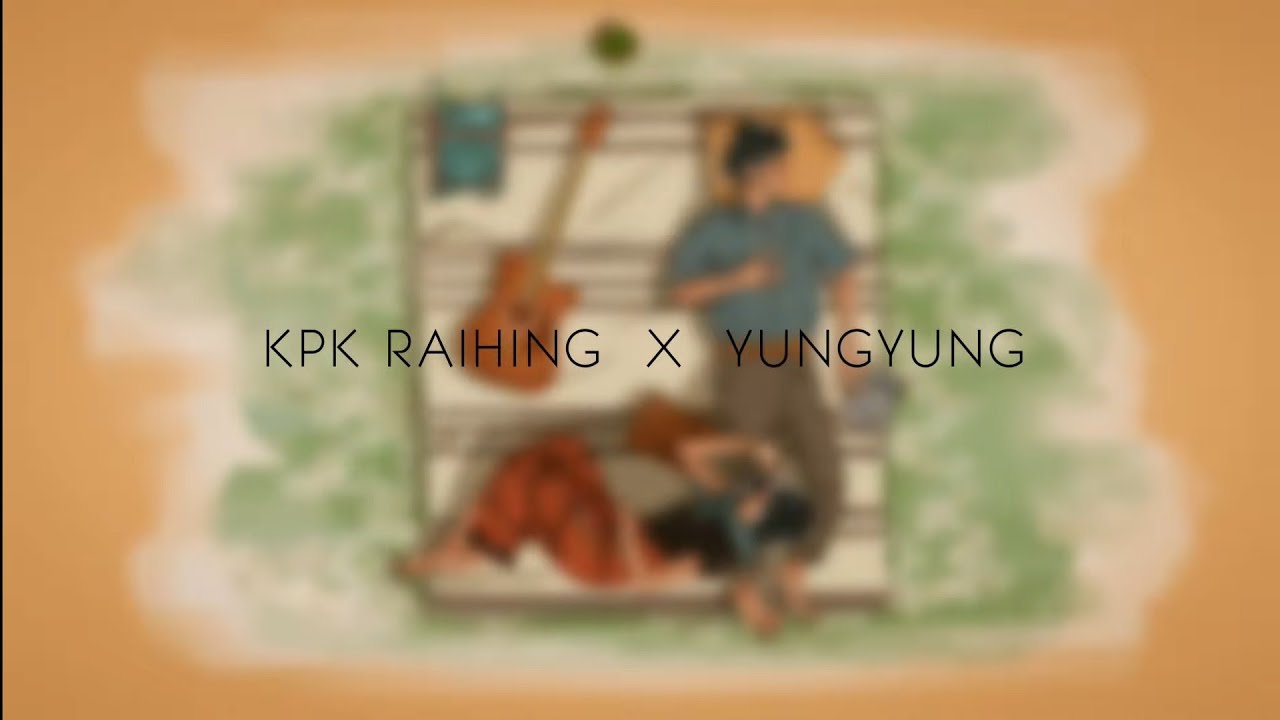 Kathuka Uklung   KPK Raihing ft Yung Yung Lyric Video