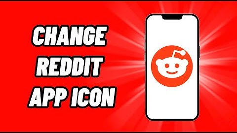 How To Change Reddit App Icon