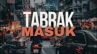 DJ TIKTOK VIRAL‼️ TABRAK MASUK ( RizalL Mix ) NEW REMIX !!