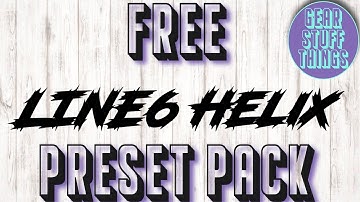 FREE Helix Preset Pack #1