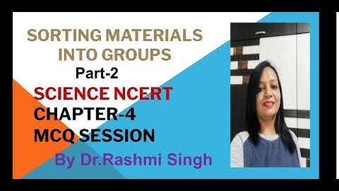 Science Class-6,Chapter-4 Sorting materials into groups Part-2 Quiz Session By Dr.Rashmi Singh